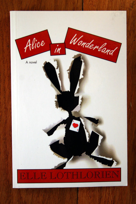 ALICE IN WONDERLAND by Elle Lothlorien 2013 Paperback Novel