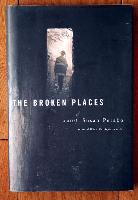 BROKEN PLACES by Susan Perabo SIGNED BY AUTHOR 2001 1st First Edition HC/DJ