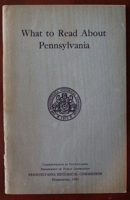 What to Read About Pennsylvania by Oliver Heckman 1942 PA Historical Commission