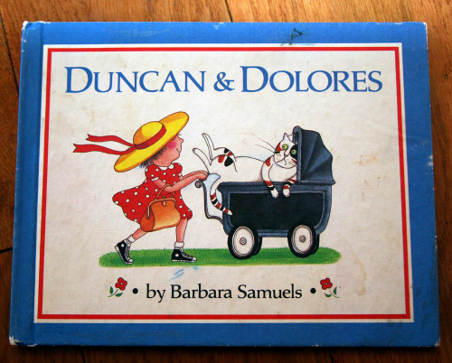 DUNCAN & DOLORES by Barbara Samuels 1986 Hardcover 1st Edition Bradbury Press