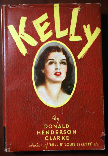 KELLY by Donald Henderson Clark 1942 HC/DJ Vintage Sun Dial Press Dust Jacket