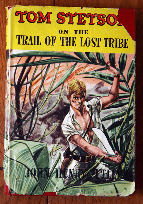 TOM STETSON on the Trail of the Lost Tribe 1948 HC/DJ John Henry Cutler WHITMAN