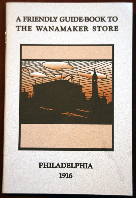 A Friendly Guide Book to the Wanamaker Store 1916 Philadelphia PA Pennsylvania