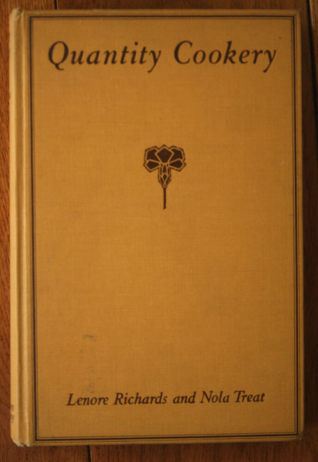 Quantity Cookery 1936 by Lenore Richards & Nola Treat Menu Planning Bulk Cooking