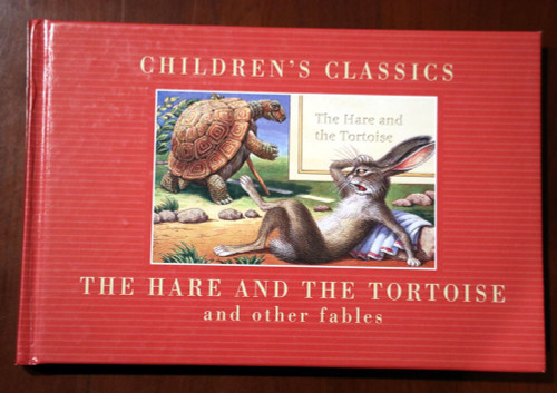 Hare and the Tortoise and Other Fables CHILDREN'S CLASSICS 2000 HC Alice Mills