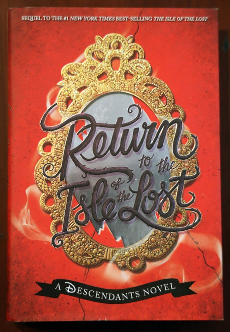 Return to the Isle of the Lost: Descendants Novel 2016 1st Edition HC/DJ DISNEY