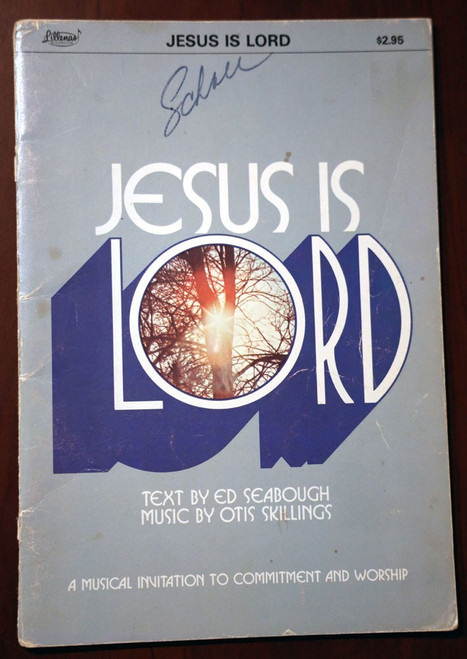 JESUS IS LORD by Ed Seabough/Otis Skillings 1976 Music Songbook Lillenas Publ Co