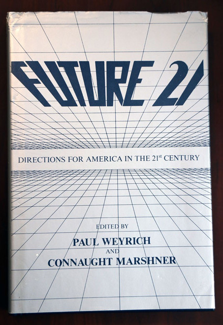 FUTURE 21 Directions for America in 21st Century POLITICS Weyrich/Marshner 1984
