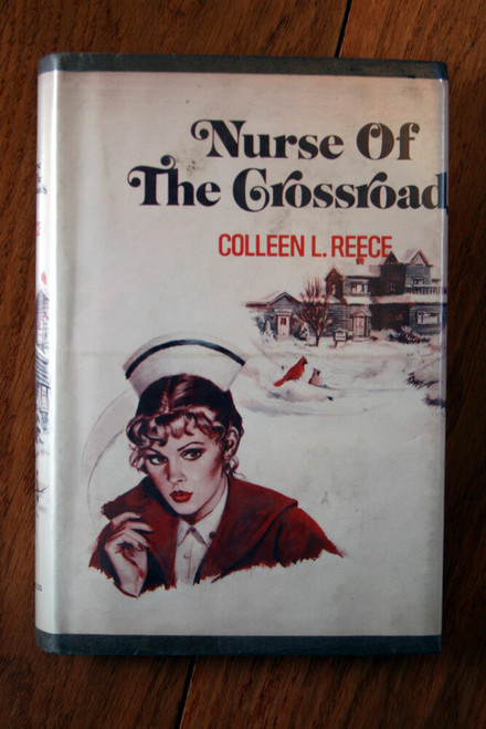 Nurse of the Crossroads by Colleen L. Reece (1977) Avalon Nurse Books HC/DJ