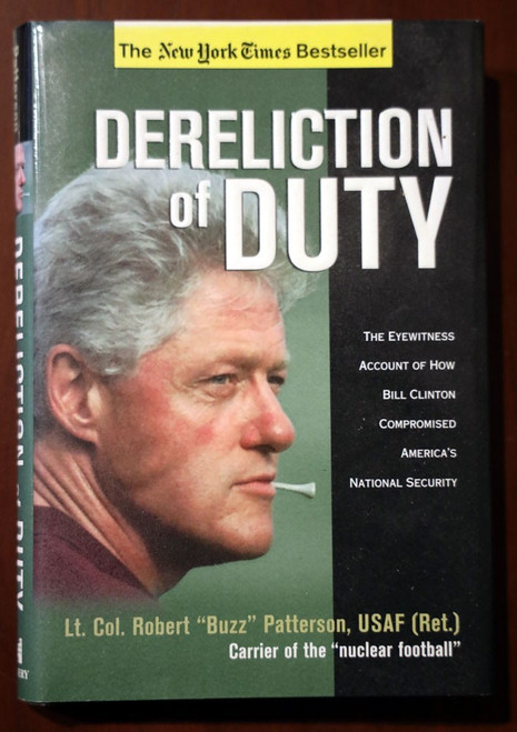 Dereliction of Duty by Lt. Col. Robert "Buzz" Patterson HC/DJ 2003 BILL CLINTON
