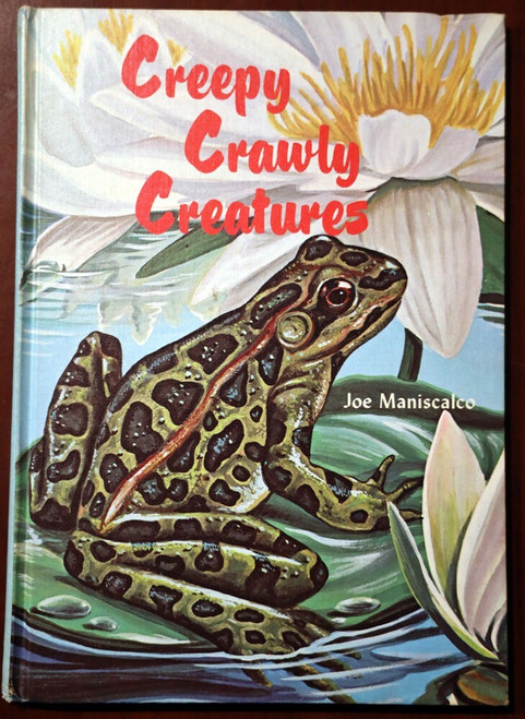 Creepy Crawly Creatures by Joe Maniscalco 1967 Vintage Pacific Press Hardcover