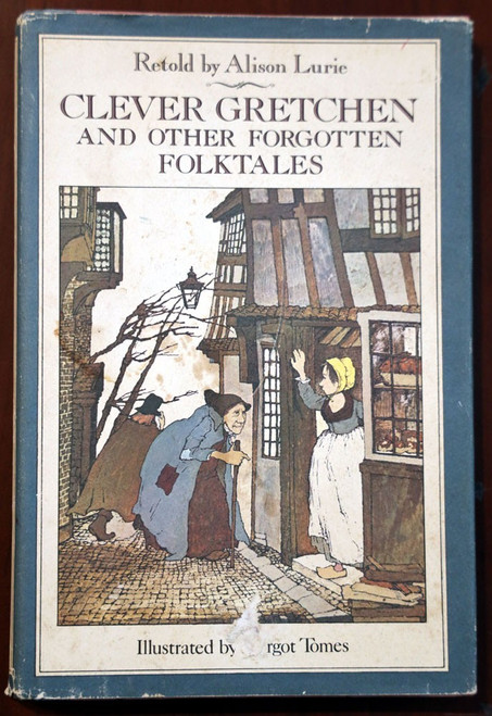 CLEVER GRETCHEN & Other Forgotten Folktales by Alison Lurie/Margot Tomes 1980