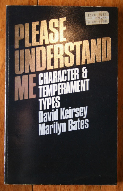PLEASE UNDERSTAND ME Character & Temperament Types by Keirsey & Bates 1984