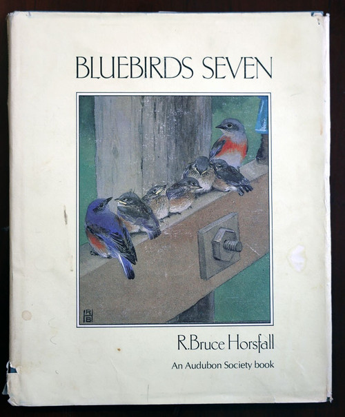 BLUEBIRDS SEVEN by R. Bruce Horsfall 1978 HC/DJ Audubon Society Book BIRDS ART