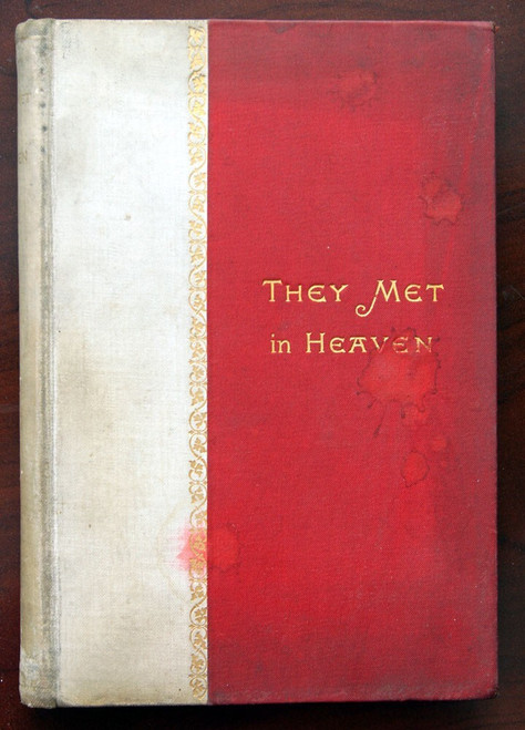 THEY MET IN HEAVEN by George H. Hepworth 1894 E.P. Dutton & Company Antique Book