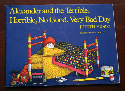 Alexander and the Terrible, Horrible, No Good Very Bad Day by Judith Viorst 1987