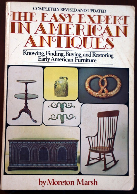 Easy Expert in American Antiques by Moreton Marsh 1978 Colonial Furniture