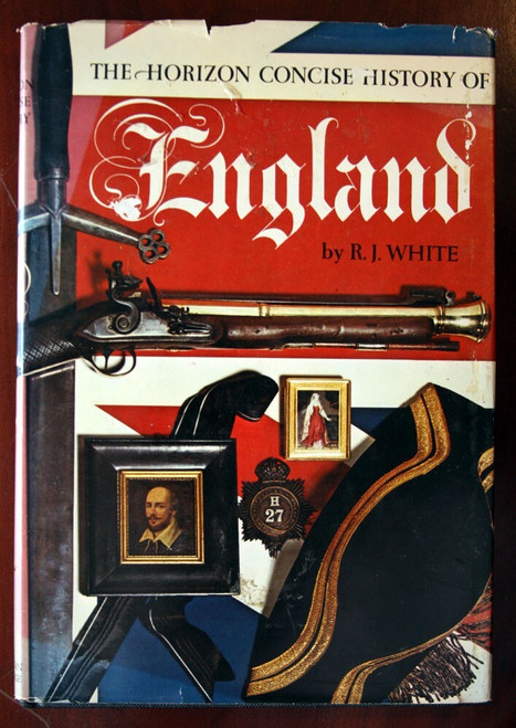 The Horizon Concise History of ENGLAND by R.J. White 1971 HC/DJ Vintage Book