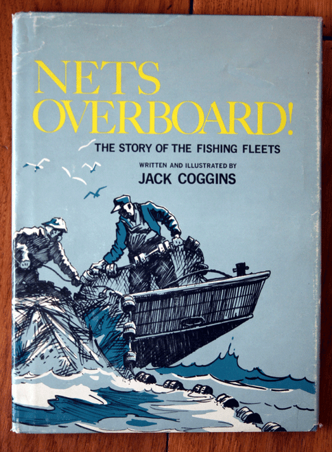 NETS OVERBOARD! The Story of the Fishing Fleets by JACK COGGINS Signed 1965 