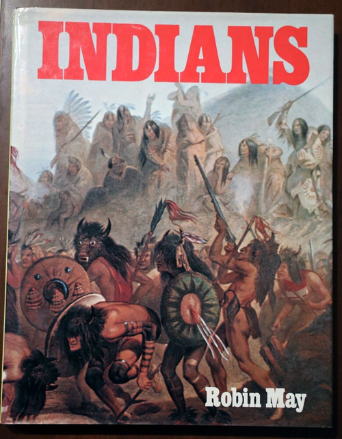 INDIANS by Robin May 1982 HC/DJ Bison Books ILLUSTRATED Native American