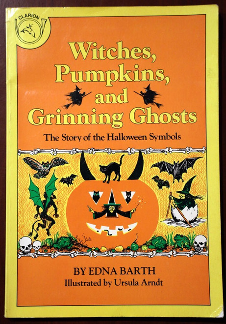 Witches, Pumpkins &  Grinning Ghosts: Story of Halloween Symbols 1972 Edna Barth