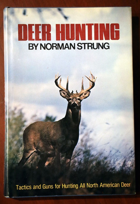 DEER HUNTING by Norman Strung 1973 First Edition HC/DJ North American Deer GUNS