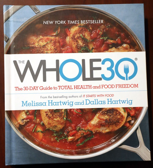 The Whole 30 Melissa Hartwig/Dallas Hartwig (2015) Hardcover Cookbook EXCELLENT