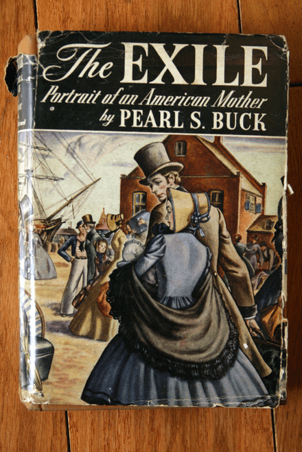 THE EXILE: Portrait of an American Mother by Pearl S. Buck 1936 HC/DJ Reynal
