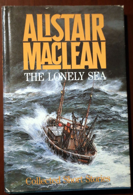 THE LONELY SEA: Collected Short Stories by Alistair MacLean 1986 HC/DJ Vintage