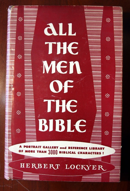 All the Men of the Bible by Herbert Lockyer 1958 HC/DJ Vintage Zondervan