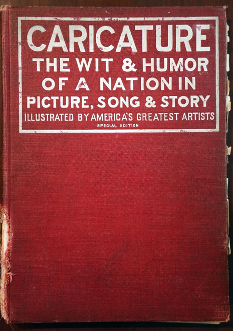 CARICATURE The Wit & Humor of a Nation in Picture, Song & Story ILLUSTRATED 1910