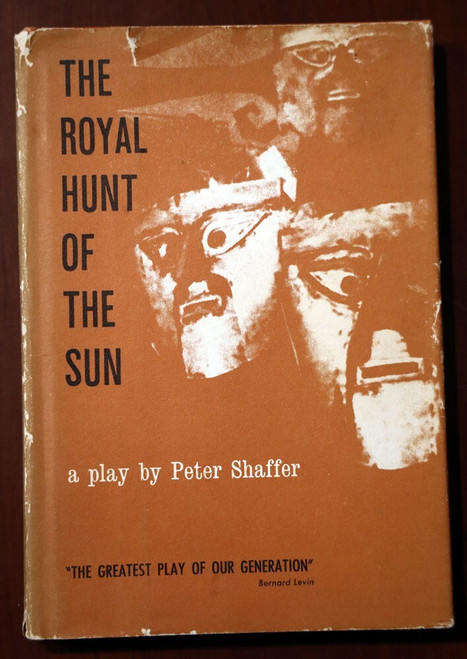 The Royal Hunt of the Sun: A Play by Peter Shaffer 1965 HC/DJ Conquest of Peru