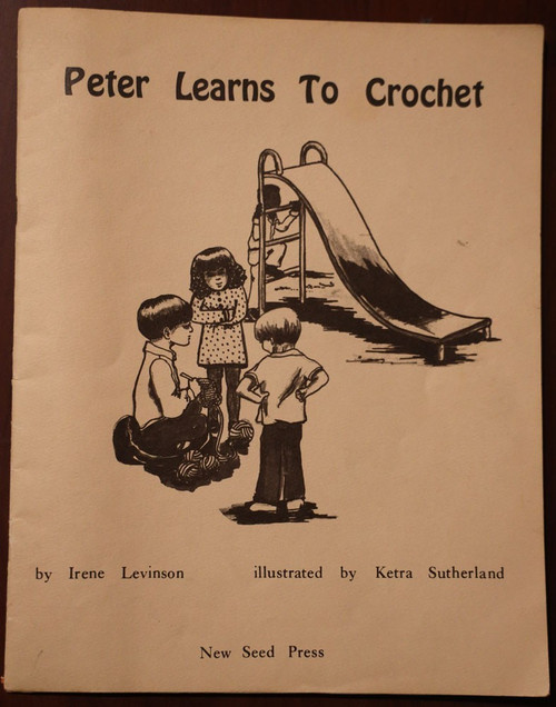 PETER LEARNS TO CROCHET by Irene Levinson 1973 Challenging Sexual Stereotypes