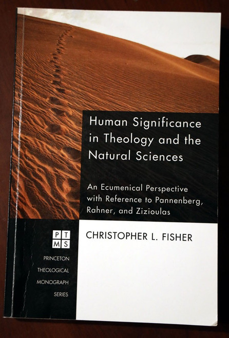 Human Significance in Theology & Natural Sciences by Christopher Fisher SIGNED