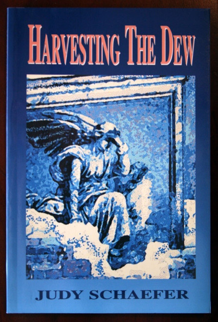 HARVESTING THE DEW by Judy Schaeffer 1997 First Edition Paperback