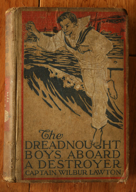 The Dreadnought Boys Aboard a Destroyer by Captain Wilbur Lawton 1911 Vintage HC