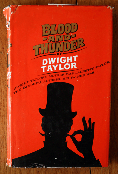 Blood and Thunder by Dwight Taylor 1962 1st Ed. HC/DJ Theater CHARLES A. TAYLOR