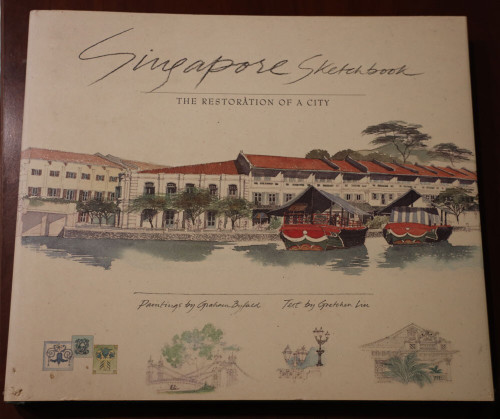 Singapore Sketchbook: The Restoration of a City by Graham Byfield & Gretchen Liu
