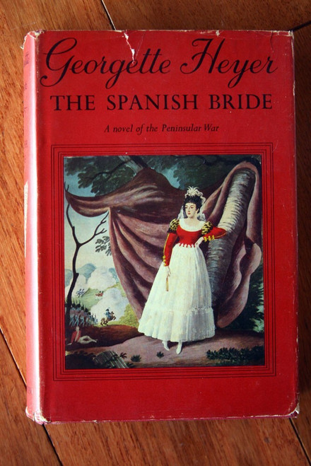 The Spanish Bride by Georgette Heyer 1965 HC/DJ Novel of the Peninsular War