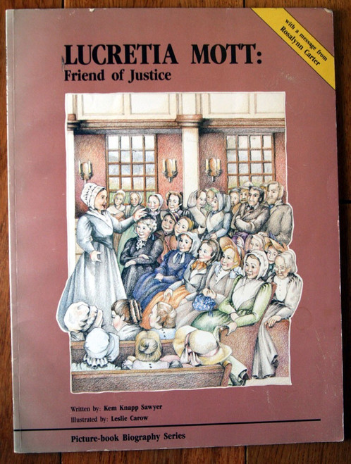 LUCRETIA MOTT: Friend of Justice by Kem Knapp Sawyer 1991 Illustrated Paperback