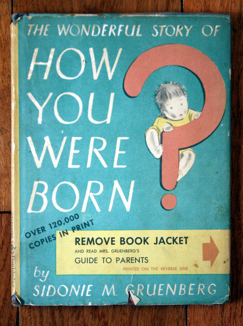 The Wonderful Story of HOW YOU WERE BORN by Sidone M. Gruenberg 1959 HC/DJ