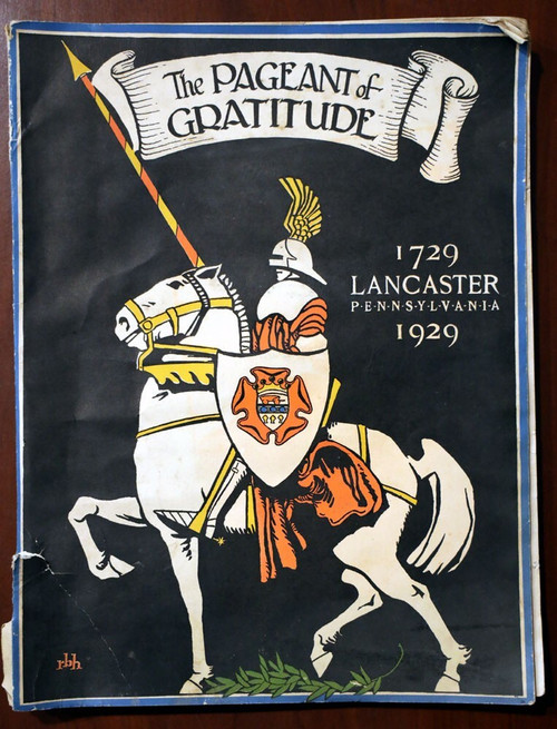 THE PAGEANT OF GRATITUDE 1729-1929 LANCASTER PENNSYLVANIA Program Book HISTORY
