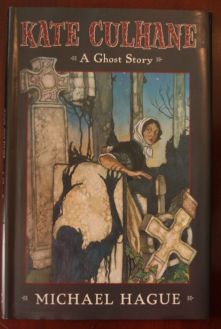KATE CULHANE A Ghost Story by Michael Hague 2001 HC/DJ Sea Star Books Hardcover