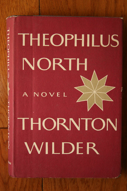 THEOPHILUS NORTH: A Novel by Thornton Wilder 1973 1st Edition HC/DJ Harper & Row
