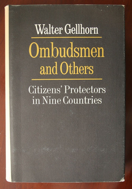 Ombudsmen and Others: Citizens' Protectors in Nine Countries by Walter Gellhorn
