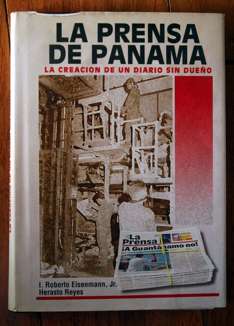 LA PRENSA DE PANAMA La Creacion De Un Diario Sin Dueno SIGNED by I.R. Eisenmann