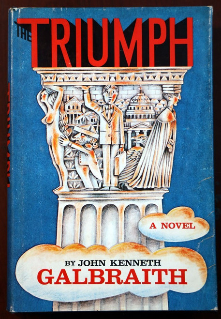 THE TRIUMPH by John Kenneth Galbraith HC/DJ 1968 Vintage Novel Modern Diplomacy