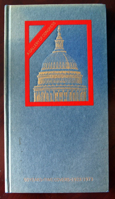A Gallery of Congress: 50 Years TIME COVERS 1923/1973 Hardcover Book