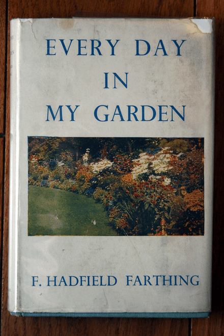 Every Day in My Garden by F. Hadfield Farthing 1948 HC/DJ Illustrated Gardening