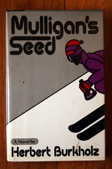 Mulligan's Seed by Herbert Burkholz 1975 First Edition HC/DJ Vintage Ski Novel 